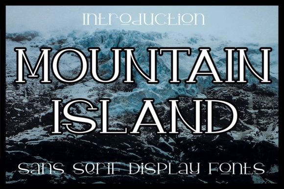 Mountain Island: A Stylish Display Font for Every Project